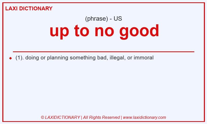 Definition up to no good in American English