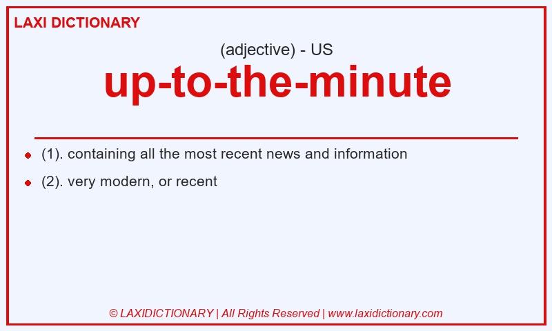 Definition up-to-the-minute in American English