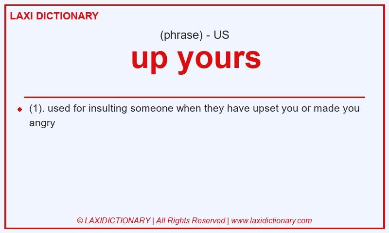 Definition up yours in American English