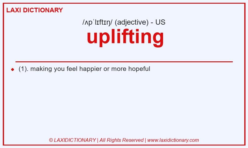 Definition uplifting in American English