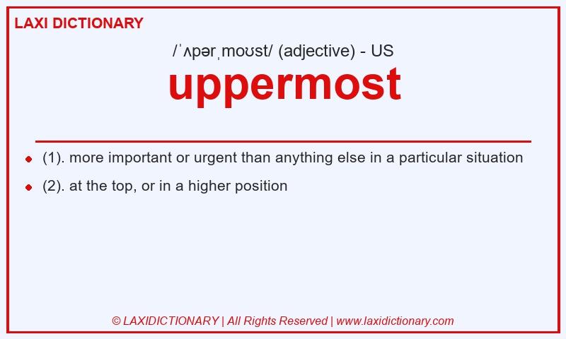 Definition uppermost in American English