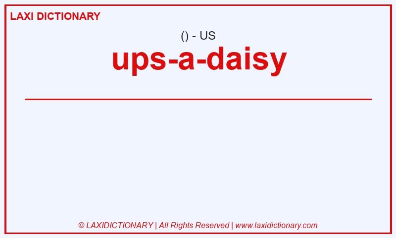 Definition ups-a-daisy in American English