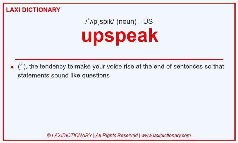 Definition upspeak in American English