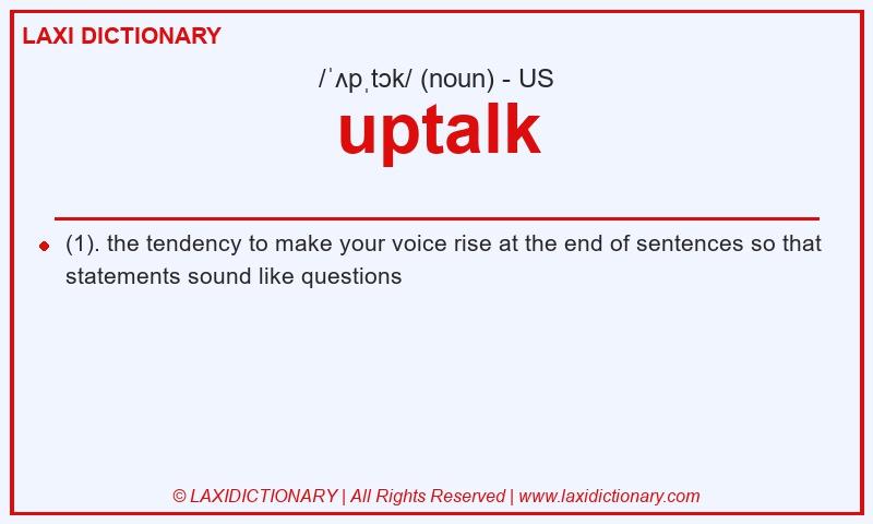 Definition uptalk in American English