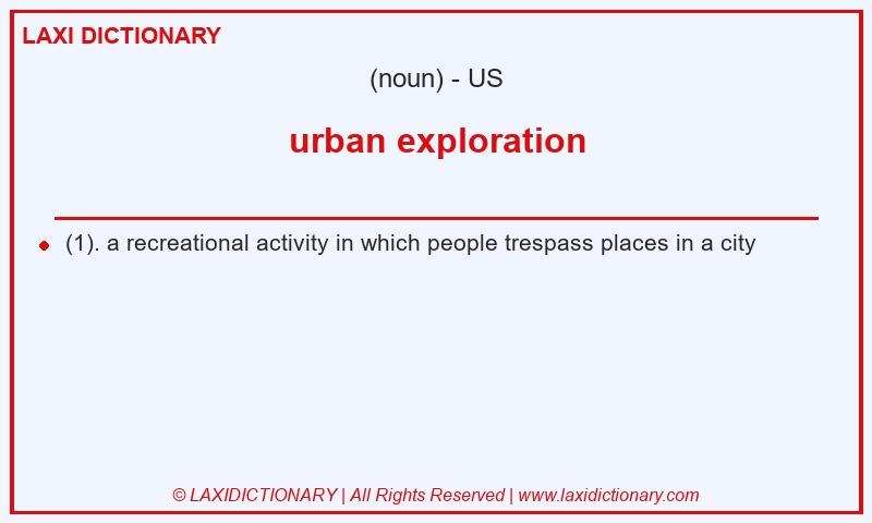 Definition urban exploration in American English