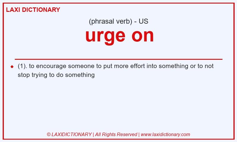 Definition urge on in American English
