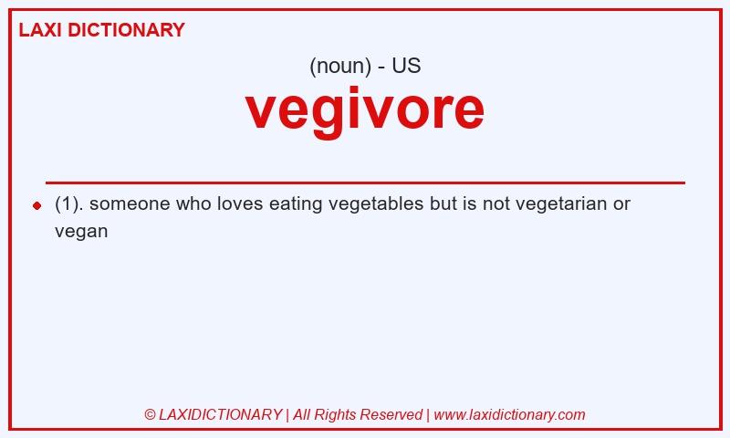 Definition vegivore in American English