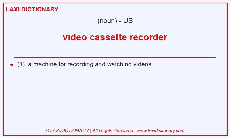 Definition video cassette recorder in American English