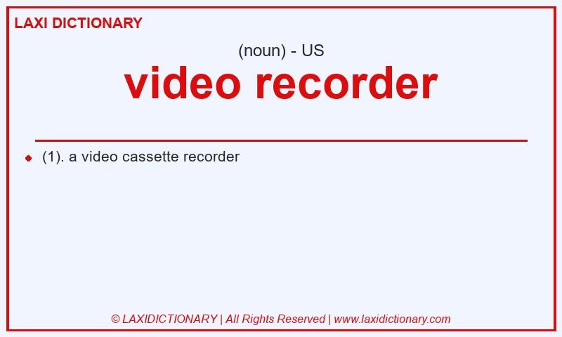 Definition video recorder in American English