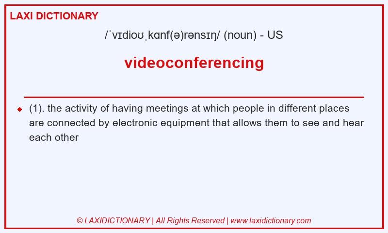 Definition videoconferencing in American English
