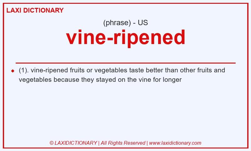 Definition vine-ripened in American English