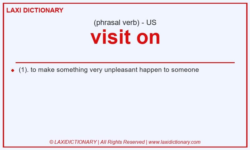 Definition visit on in American English