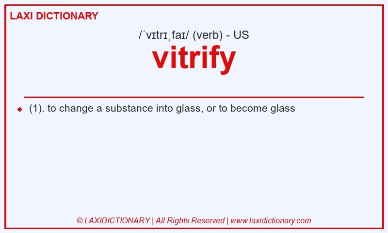 Definition vitrify in American English