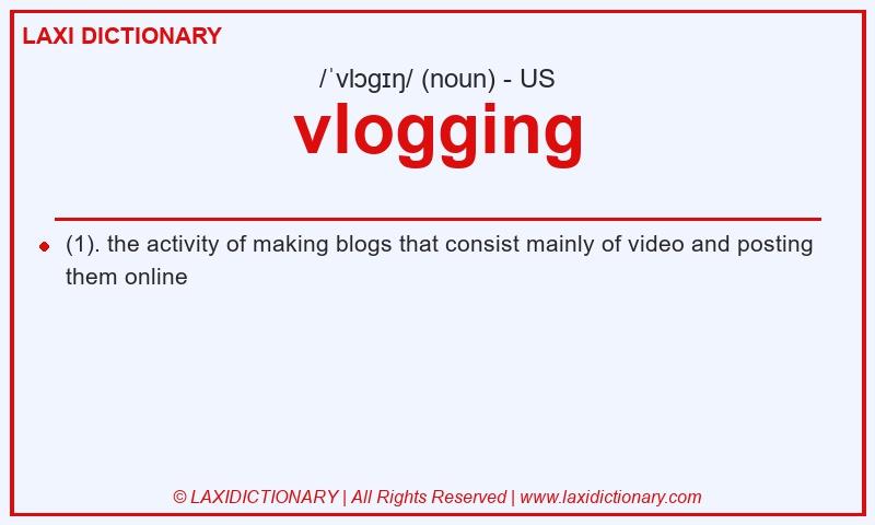 Definition vlogging in American English