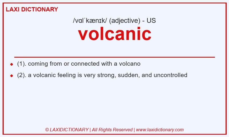 Definition volcanic in American English