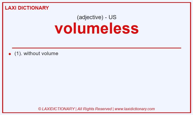 Definition volumeless in American English
