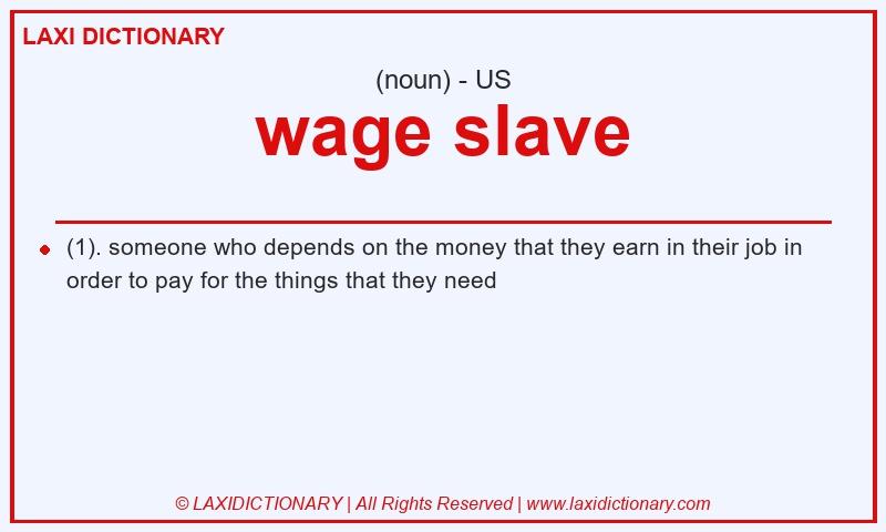 Definition wage slave in American English