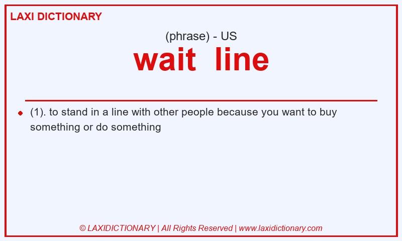 Definition wait  line in American English