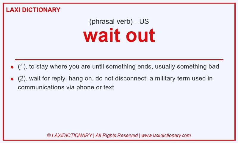 Definition wait out in American English