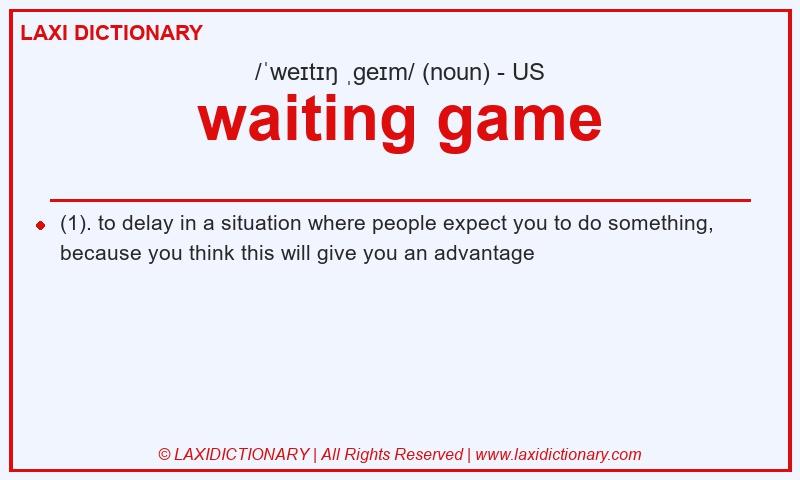Definition waiting game in American English