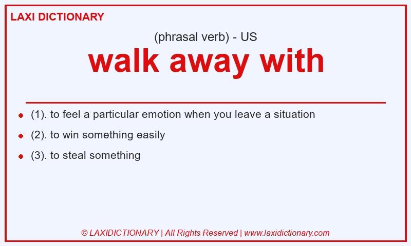 Definition walk away with in American English