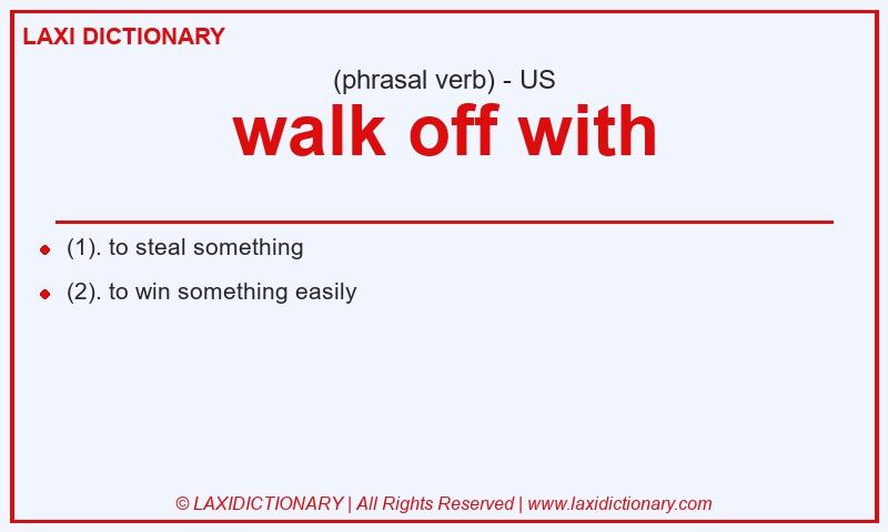 Definition walk off with in American English