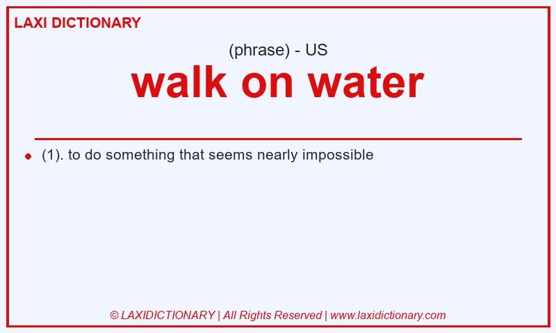 Definition walk on water in American English