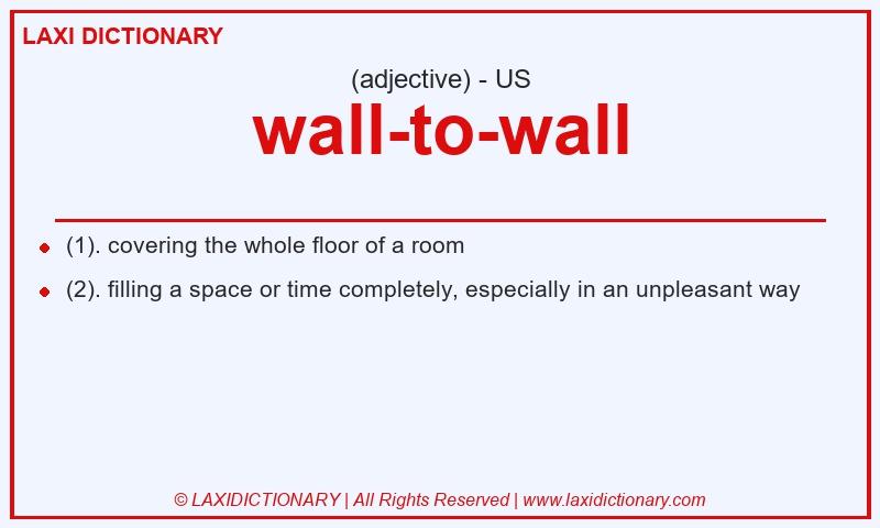 Definition wall-to-wall in American English
