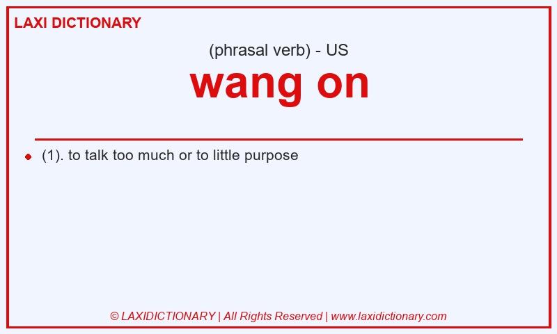 Definition wang on in American English