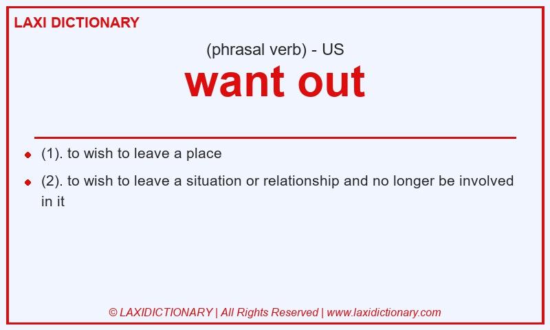 Definition want out in American English