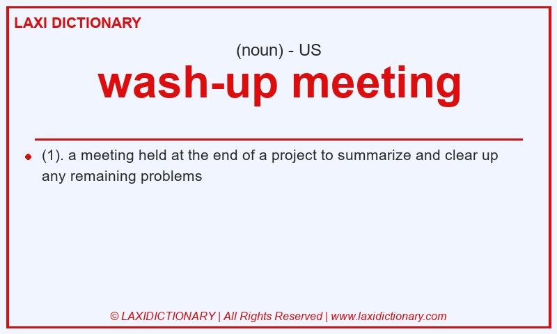 Definition wash-up meeting in American English