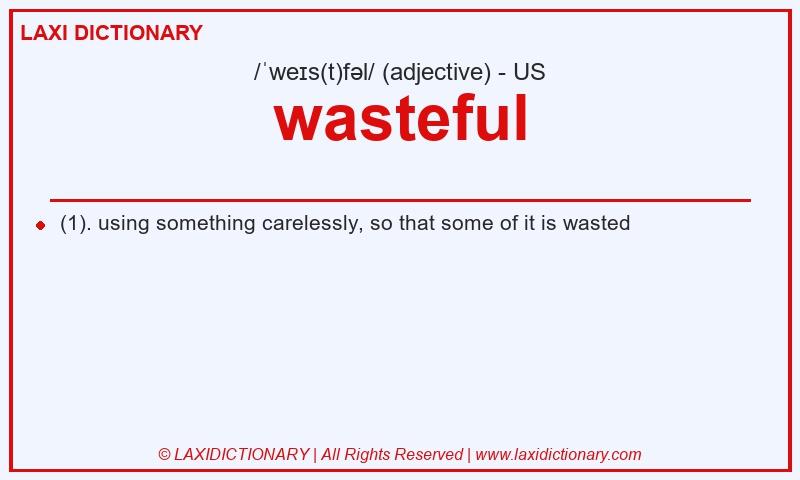 Definition wasteful in American English