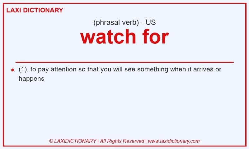 Definition watch for in American English