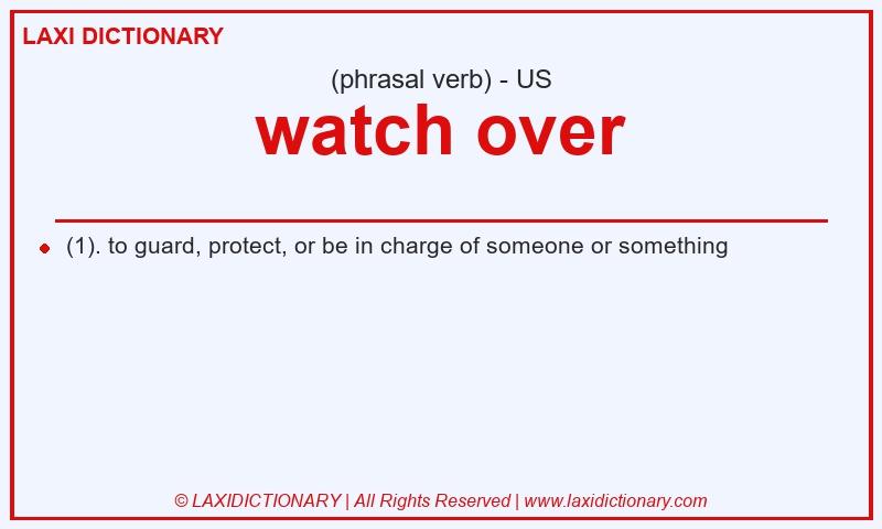 Definition watch over in American English