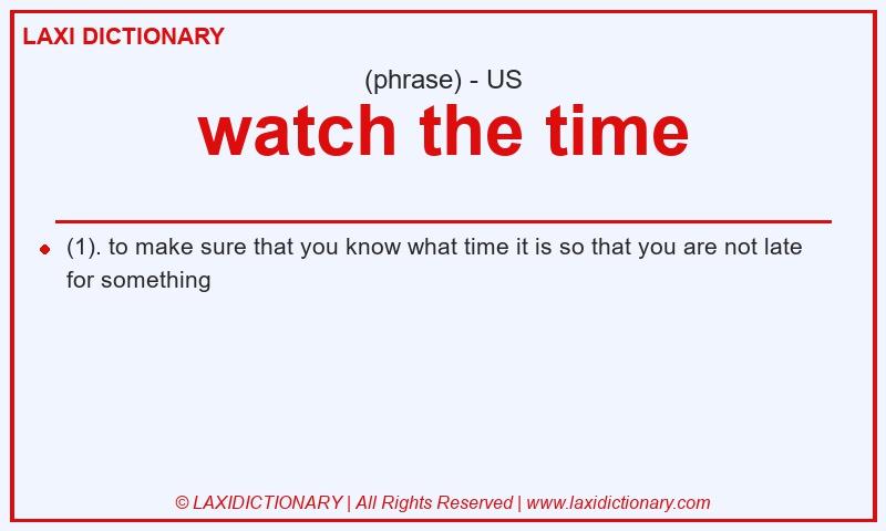 Definition watch the time in American English