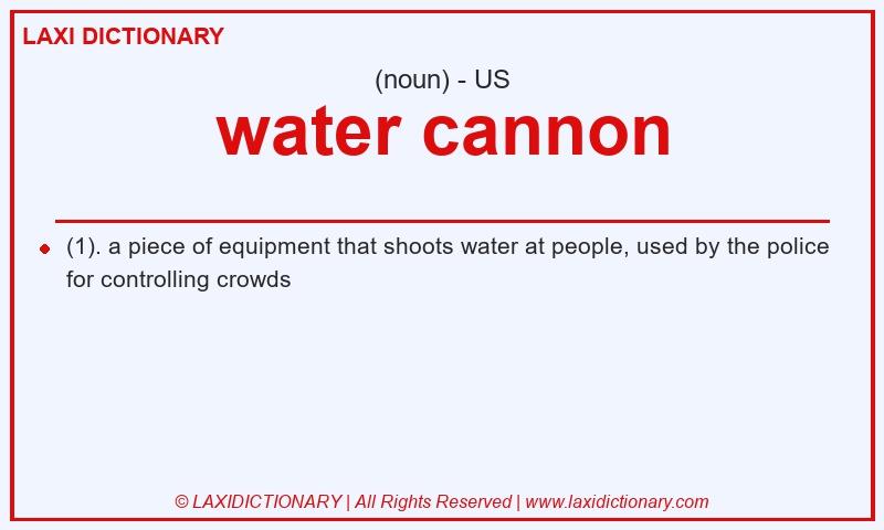 Definition water cannon in American English