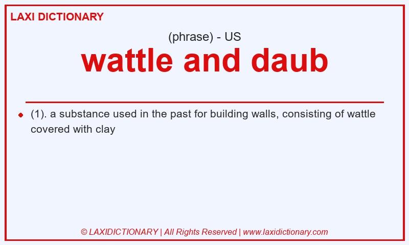 Definition wattle and daub in American English