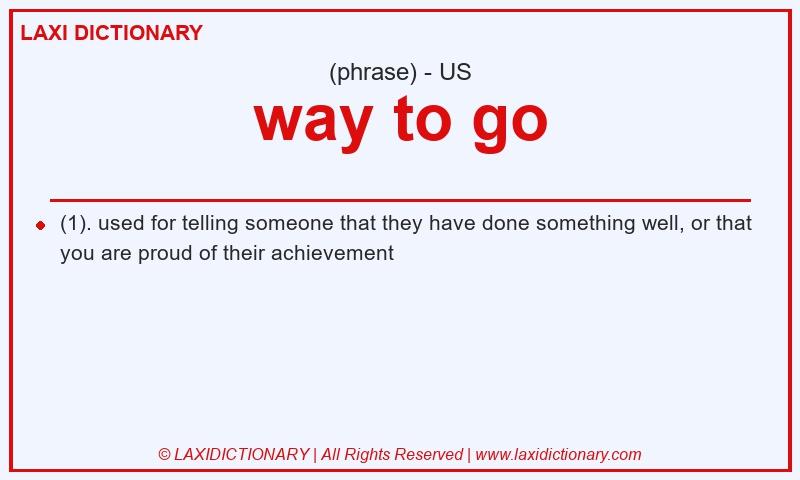Definition way to go in American English