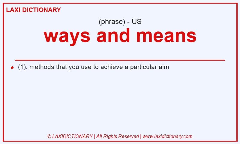 Definition ways and means in American English
