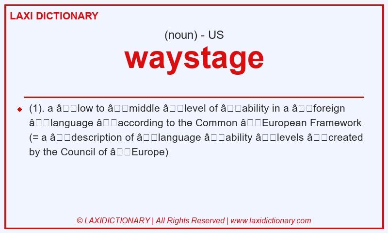 Definition waystage in American English
