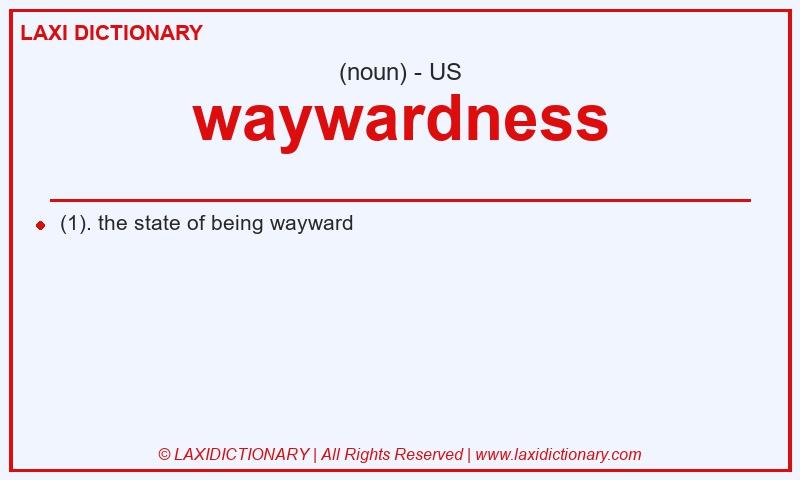 Definition waywardness in American English