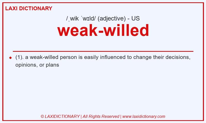 Definition weak-willed in American English