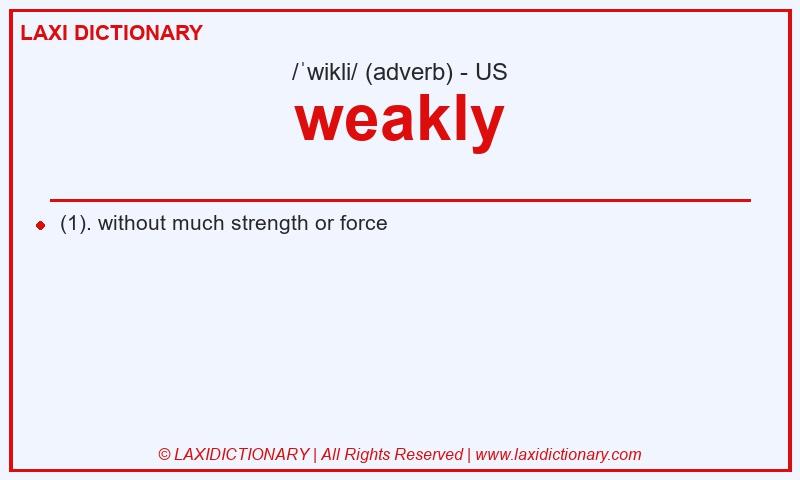 Definition weakly in American English