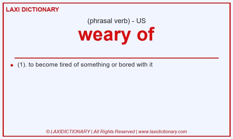 Definition weary of in American English