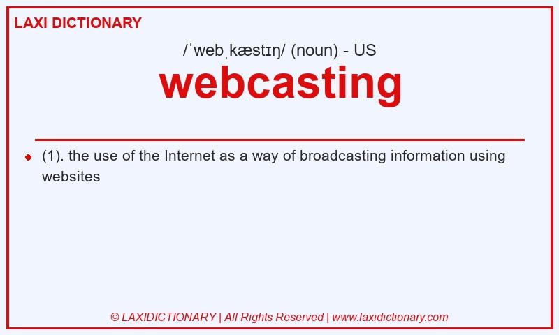 Definition webcasting in American English