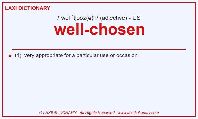Definition well-chosen in American English