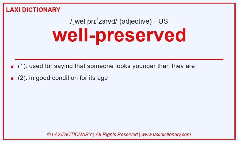 Definition well-preserved in American English