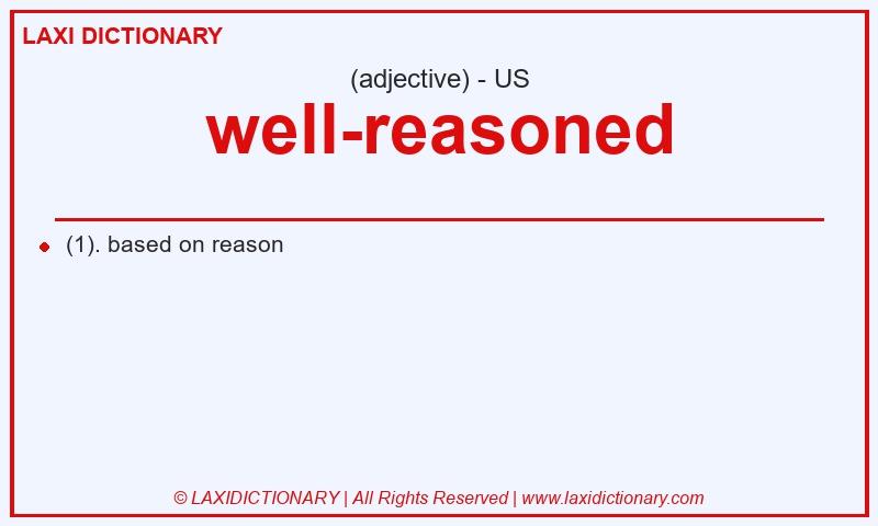 Definition well-reasoned in American English
