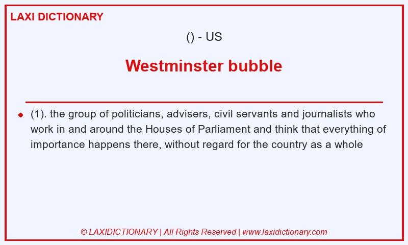 Definition Westminster bubble in American English