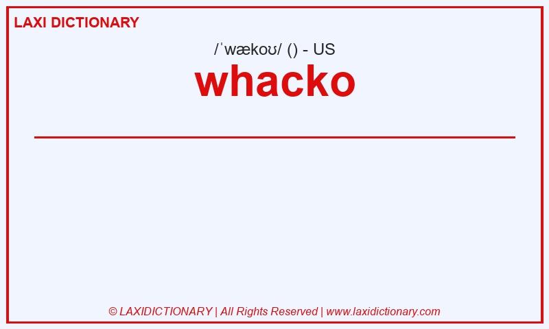 Definition whacko in American English